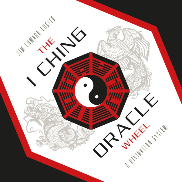 I Ching Oracle Wheel A Divination System